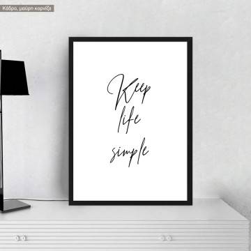 Keep life simple poster