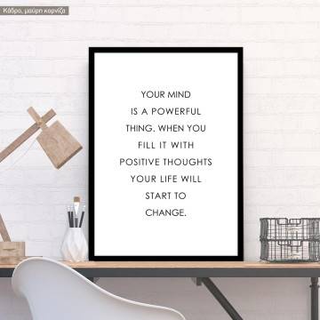 Your mind is a powerful thing, αφίσα, κάδρο