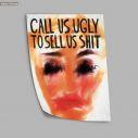 Call us ugly, poster
