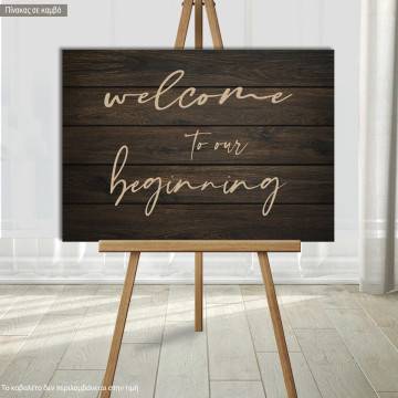 Canvas print Wedding decoration , welcome to our beginning signature