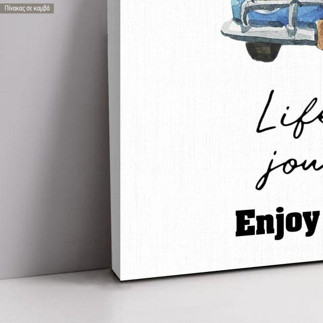 Canvas print vaptism, Life is a journey Enjoy the ride