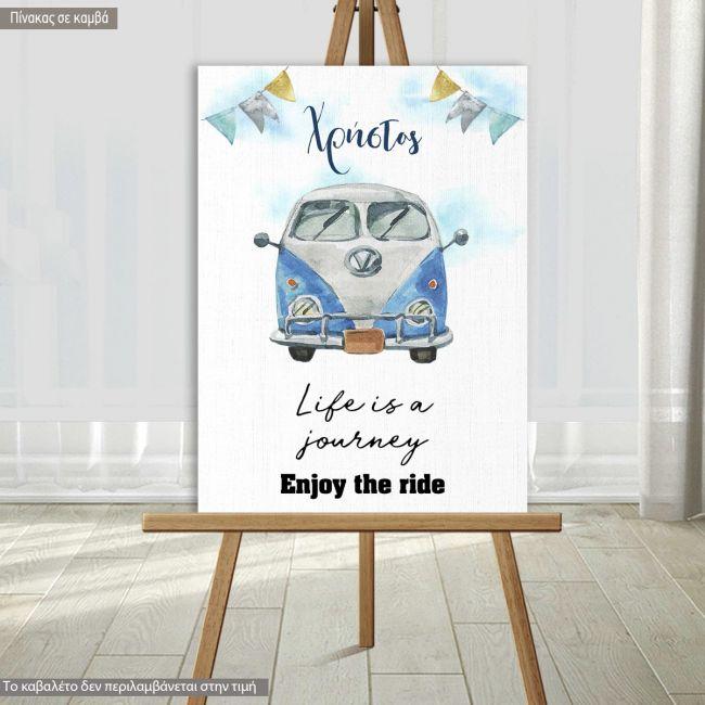 Canvas print vaptism, Life is a journey Enjoy the ride