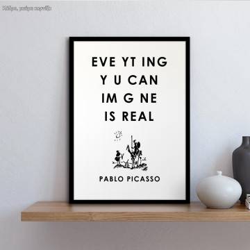 Everything you can imagine is real Picasso , κάδρο, μαύρη κορνίζα