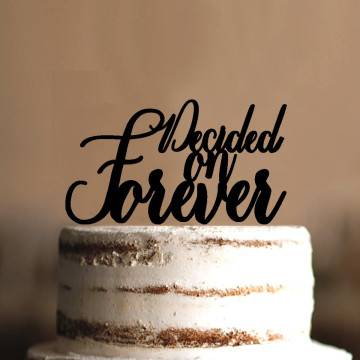 Decided on forever, topper τούρτας 2