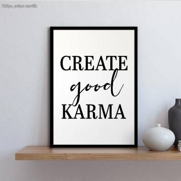 Create good karma , κάδρο, μαύρη κορνίζα
