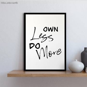 Own less do more , κάδρο, μαύρη κορνίζα