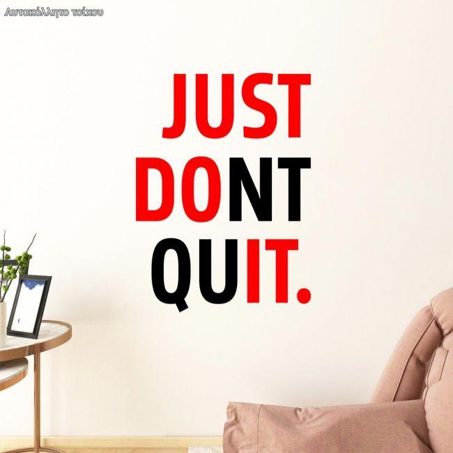 Αυτοκόλλητο τοίχου, JUST DONT QUIT
