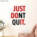 Αυτοκόλλητο τοίχου, JUST DONT QUIT