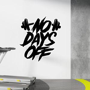 Gym wall sticker, no days off I