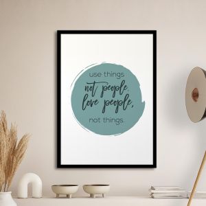 Use things, love people, Poster