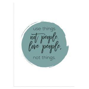Use things, love people, Poster 2
