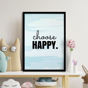  Choose happy αφίσα κάδρο  Αφίσα πόστερ με μαύρη κορνίζα