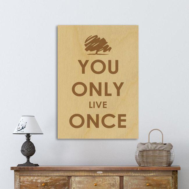 Wooden sign You only live once