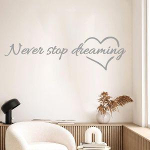 Αυτοκόλλητο τοίχου,Never stop dreaming 2