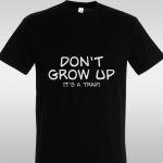 Μπλουζάκι Don't grow up