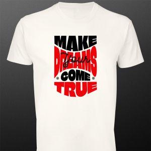Μπλουζάκι Make Your Dreams Come True