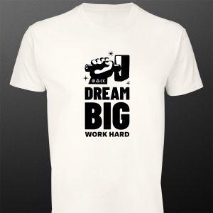 Μπλουζάκι Dream Big Work Hard