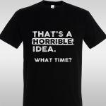 Μπλουζάκι That's a horrible idea