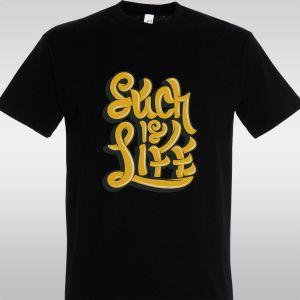 T- Shirt Such is life