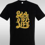 T- Shirt Such is life