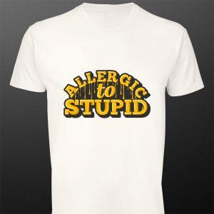 T- ShirtI'm allergic to stupid
