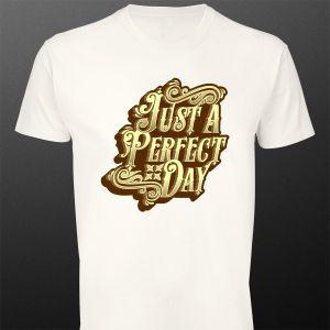 T- ShirtJust a perfect day