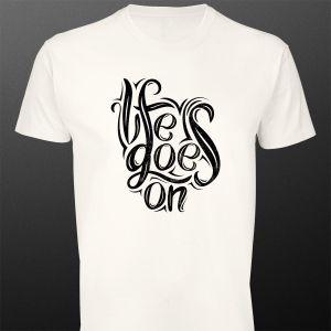 T- ShirtLife goes on
