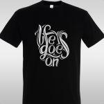 T- ShirtLife goes on