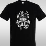 T- Shirt World's most awesome baby
