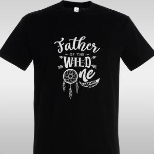 T- Shirt Father of the wild one