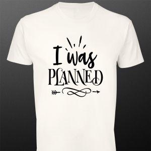 Μπλουζάκι I was planned