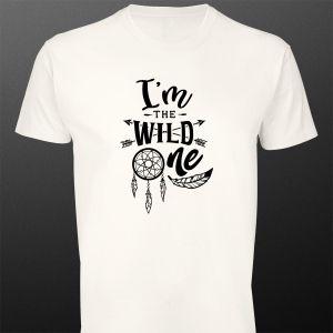 T- Shirt I'm the wild one