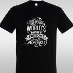 T- Shirt World's most awesome mother
