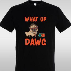 T- Shirt What Up Dawg 2