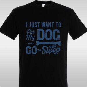 T- Shirt I just want to pet my dog 2