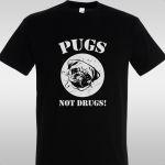 T- Shirt Pugs not drugs