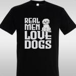 T- Shirt Real men, love dogs