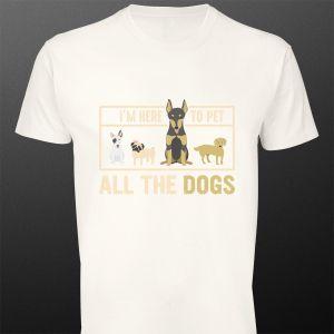 T- Shirt I'm here to pet