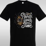 Μπλουζάκι Don't waste your time