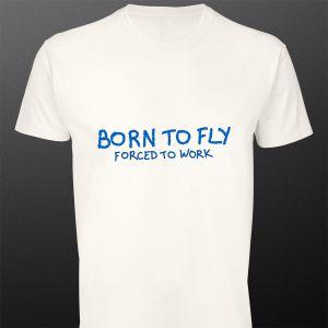 T- Shirt Born to fly 2