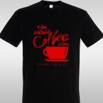 Μπλουζάκι A day without coffee