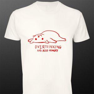 T- Shirt Overthinking and also hungry