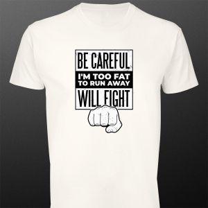 T- Shirt Be careful