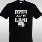 T- Shirt Be careful