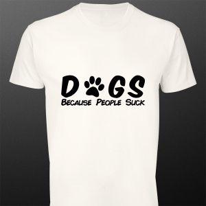 T- Shirt Dogs because
