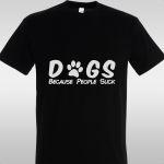 T- Shirt Dogs because