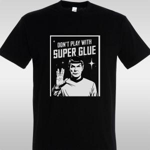 T- Shirt Don't play with Super Glue