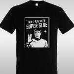T- Shirt Don't play with Super Glue