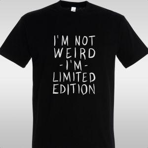 T- ShirtI'm not weird 2