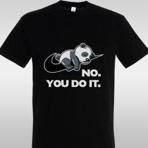 T- Shirt No. You do it. 2